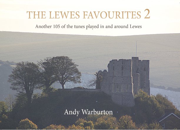 The Lewes Favourites Vol2, 105 of the tunes played in and around Lewes, Andy Warburton